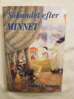 S&ouml;kandet efter minnet : hj&auml;rnan, psyket och det f&ouml;rflutna