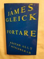 Fortare : n&auml;stan allt accelererar