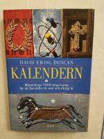 Kalendern : m&auml;nniskans 5000-&aring;riga kamp att r&auml;tta klockan efter himlen - och vart de tio f&ouml;rsvunna dagarna tog v&auml;gen