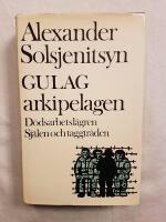 Gulag-arkipelagen Del 3+4 : 1918-1956 - Dödsarbetslägren; Själen och taggtråden
