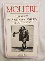 Tartuffe ; De l&ouml;jliga preci&ouml;serna ; Misantropen