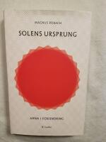 Solens ursprung : Japan i f&ouml;r&auml;ndring