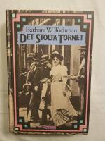 Det stolta tornet : v&auml;rlden f&ouml;re f&ouml;rsta v&auml;rldskriget: 1890-1914