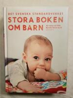 Stora boken om barn : att v&auml;nta och f&ouml;da : barnets f&ouml;rsta sex &aring;r