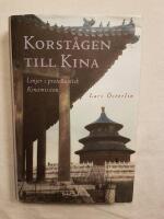 Korst&aring;gen till Kina : Linjer i protestantisk Kinamission