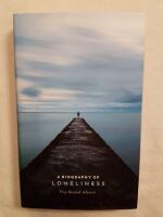 A biography of loneliness - the history of an emotion