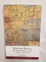 Matteo Ricci and the Catholic Mission to China, 1583&ndash;1610: A Short History with Documents