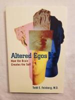 Altered egos : how the brain creates the self 