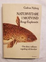 Naturvetare i motvind - Bengt Euphras&eacute;n : om slavar, vulkaner, regnskog och havsdjur