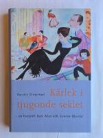 K&auml;rlek i tjugonde seklet - en biografi &ouml;ver Alva och Gunnar Myrdal