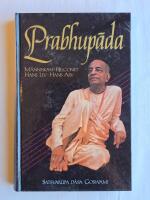 Prabhupāda : m&auml;nniskan, helgonet, hans liv, hans arv