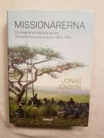 Mission&auml;rerna : en biografisk ber&auml;ttelse om Svenska Kyrkans Mission 1874&ndash;1974