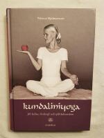 Kundaliniyoga : f&ouml;r h&auml;lsa, livskraft och sj&auml;lvk&auml;nnedom : baserad p&aring; Yogi Bhajans l&auml;ra