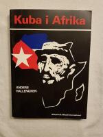 Kuba i Afrika : en stormaktspolitisk v&auml;ndpunkt : avsp&auml;nning och avkolonisering i konflikt = [Cuba in Africa] : [a turning-point in great-power politics] : [decolonialization and d&eacute;tente in conflict]