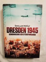 Dresden 1945 : bombningarna och efterdyningarna
