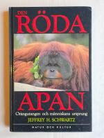 Den r&ouml;da apan : Orangutangen och m&auml;nniskans ursprung