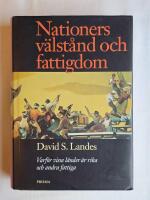 Nationers v&auml;lst&aring;nd och fattigdom : varf&ouml;r vissa l&auml;nder &auml;r rika och andra fattiga