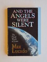 And the Angels Were Silent : The Final Weeks of Jesus
