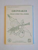 GR&Ouml;NSAKER : fr&aring;n jord till bord [Forskare skriver f&ouml;r konsumenter]