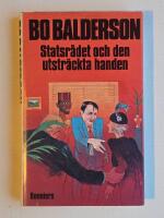 Statsr&aring;det och den utstr&auml;ckta handen : detektivroman