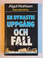 Huset Brostr&ouml;m : en dynastis uppg&aring;ng och fall