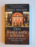 Den h&auml;rskande klassen : en bok om Sveriges politiska elit