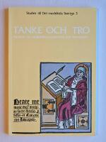 Tanke och tro : aspekter p&aring; medeltidens tankev&auml;rld och fromhetsliv [Studier till det medeltida Sverige 3]