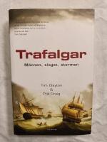 Trafalgar : M&auml;nnen, slaget, stormen