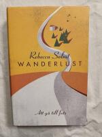 Wanderlust : Att g&aring; till fots