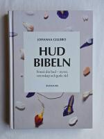 Hudbibeln : f&ouml;rst&aring; din hud - myter, vetenskap och goda r&aring;d