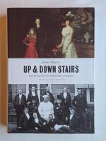 Up and down stairs : livet p&aring; engelska slott och herres&auml;ten i verkligheten