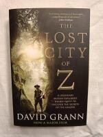 Lost City of Z - A Legendary British Explorer's Deadly Quest to Uncover the Secrets of the Amazon