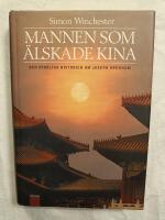 Mannen som &auml;lskade Kina : Den otroliga historien om Joseph Needham