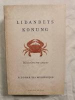 Lidandets konung : Historien om cancer
