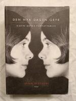 Den nya dagen gryr : Karin Boyes f&ouml;rfattarliv