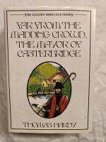 Far from the Madding Crowd; The Mayor of Casterbridge (Two novels in one volume)