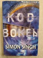 Kodboken : Konsten att skapa sekretess - fr&aring;n det gamla Egypten till kvantkryptering