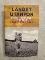 Landet utanf&ouml;r : Sverige och kriget 1939-1940