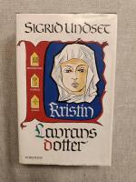 Kristin Lavransdotter (Komplett i en volym) : Brudkronan; Husfrun; Korset