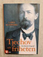 Tjechov och friheten : En litter&auml;r biografi
