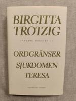 Samlade skrifter 4 - Ordgr&auml;nser; Sjukdomen; Teresa