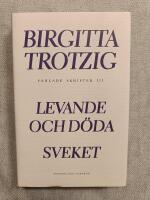 Samlade skrifter 3 - Levande och D&ouml;da; Sveket