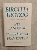 Samlade skrifter 2 - Ett landskap; En ber&auml;ttelse fr&aring;n kusten