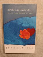 K&auml;rleken jag l&auml;ngtar efter - Om att vara &auml;lskad av Gud