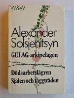 Gulag-arkipelagen Del 3+4 : 1918-1956 - D&ouml;dsarbetsl&auml;gren; Sj&auml;len och taggtr&aring;den
