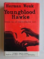 Youngblood Hawke : Roman om en f&ouml;rfattares liv
