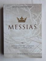 Messias - &aring;rtusenden av l&auml;ngtan n&aring;r sin uppfyllelse [det stora hoppets historia]