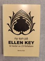 Ny syn p&aring; Ellen Key : 32 texter av 23 f&ouml;rfattare