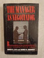The manager as negotiator - Bargaining for cooperation and competitive gain