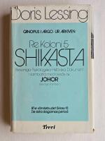 Shikasta - Re: Koloni 5, Personliga Psykologiska Historiska Dokument i samband med bes&ouml;k av JOHOR (Canopus i Argo - ur arkiven)